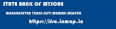 STATE BANK OF MYSORE  MAHARASHTRA THANE NAVI MUMBAI BELAPUR  ifsc code